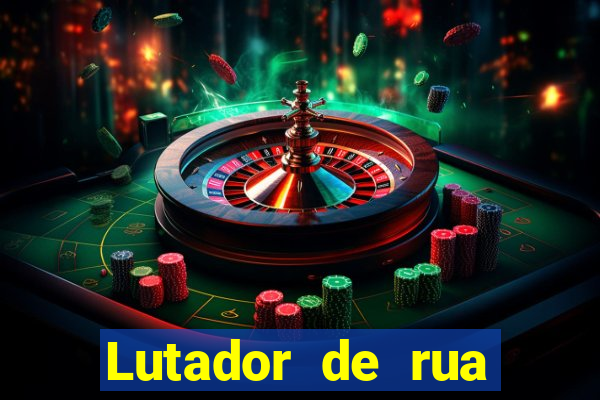 Lutador de rua filme completo dublado mega filmes